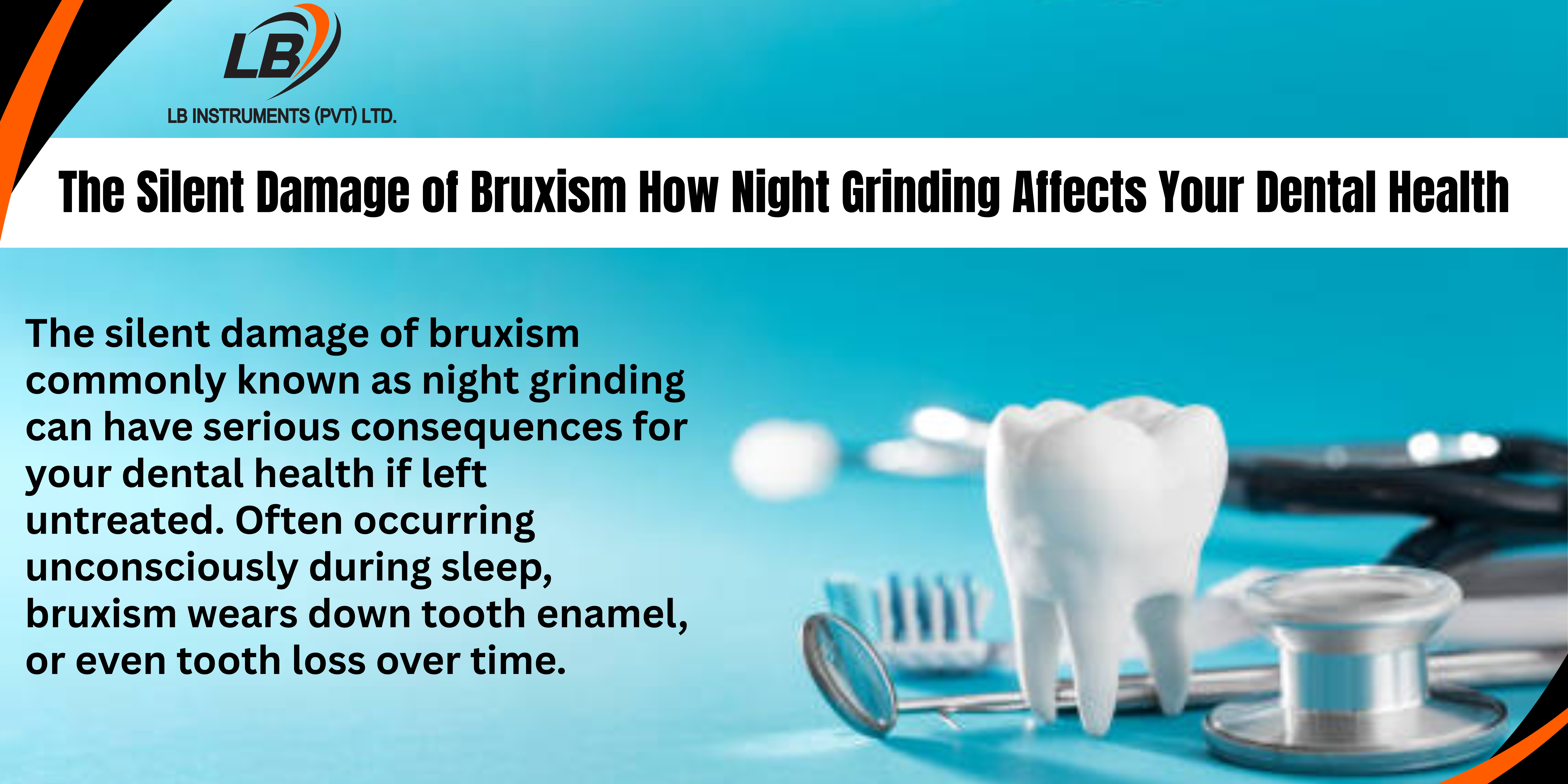 The Silent Damage of Bruxism: How Night Grinding Affects Your Dental Health