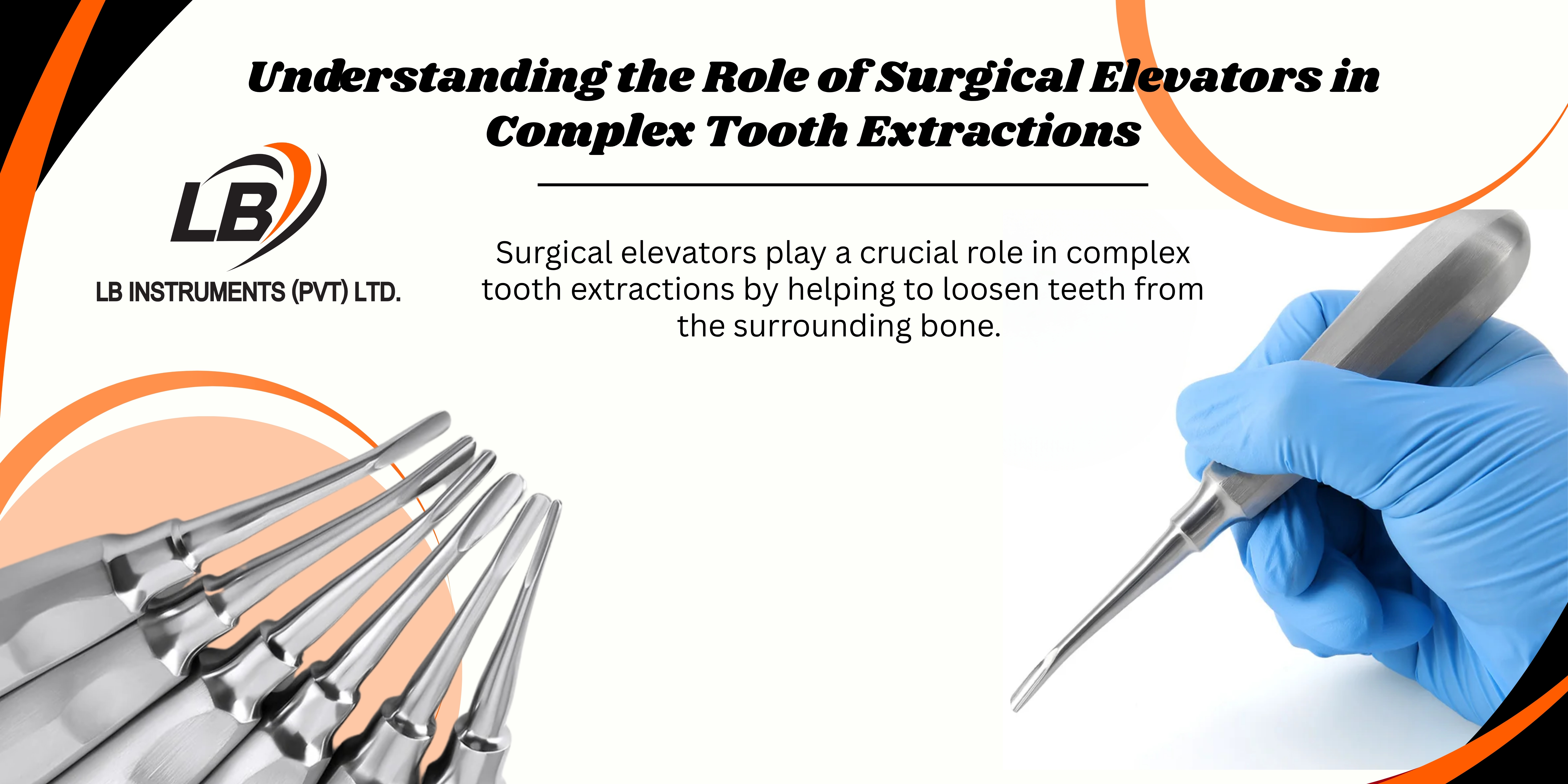 Understanding the Role of Surgical Elevators in Complex Tooth Extractions